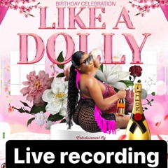 Live at Like A Dolly ft. Fiya Feelingz