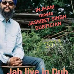 JAH LIVE IN DUB - INJHAM meets Jasmeet Singh DUBTICIAN