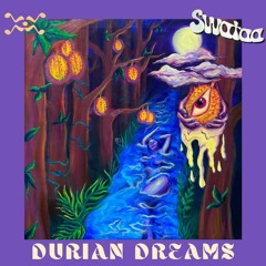 DURIAN DREAMS