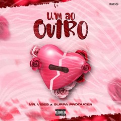 Mr.Vibes x Suppa Producer - Um ao Outro