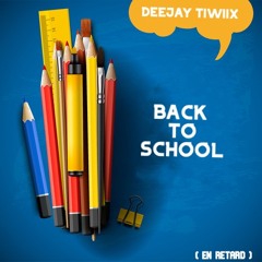 Back To School #EnRetard - DJ TIWIIX
