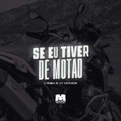 SE EU TIVER DE MOTÃO - MC LD E YURI REDICOPA (DJ BOKINHA)