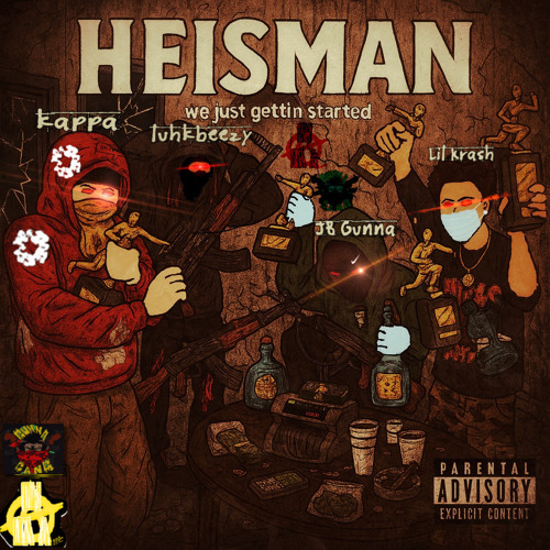 Heisman (OVERKILL) KBeezyXKrashXKappaXJBGunna