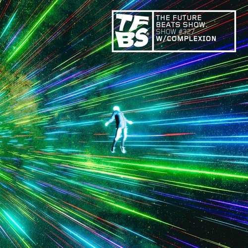 The Future Beats Show Episode 327
