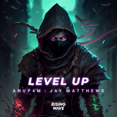 Anup4m & Jay Matthews - Level Up