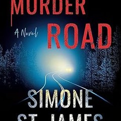 +*=%R.E.A.D+ 📖 Murder Road by Simone St. James (Author)