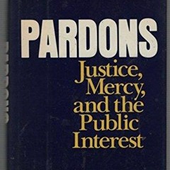 Ebook Pardons Justice Mercy and the Public Interest for android