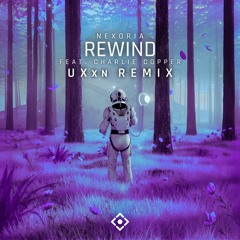 Nexoria - Rewind (feat. Charlie Copper) [UXxn Remix] [1st Place🔥]