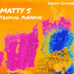 Mix of the Week #479: Matty S - Tropical Paradise
