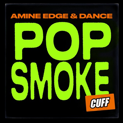 CUFF136: Amine Edge & DANCE - Pop Smoke (Original Mix) [CUFF]