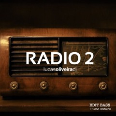RADIO 2 - Lucas Oliveira Dj Ft Jose Bridarolli