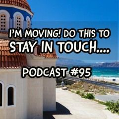 Podcast #95 - Jason Christoff - I'm Moving! Do This to Stay In Touch