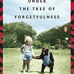 GET PDF 💓 Cocktail Hour Under the Tree of Forgetfulness by  Alexandra Fuller [KINDLE