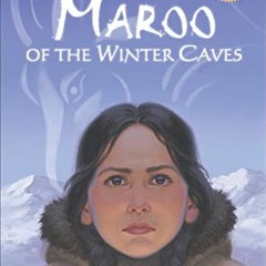 Get EBOOK 💔 Maroo of the Winter Caves: A Winter and Holiday Book for Kids by  Ann Tu