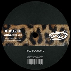 Oravla Ziur - Wanna Rock You [GR053]