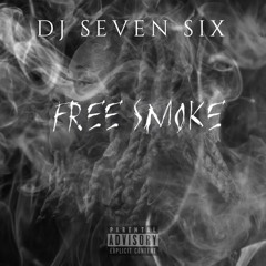 DJ Seven Six - Free Smoke