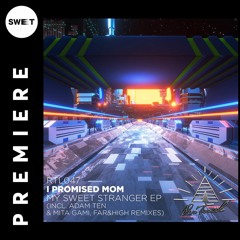 PREMIERE : I Promised Mom ft. ANGST vor GRETA - My Sweet Stranger (Adam Ten & Mita Gami Rmx)[Ritual]
