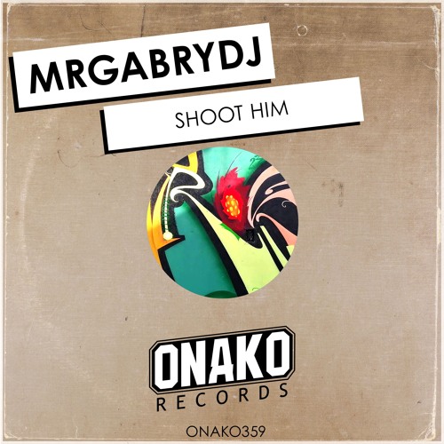 MrGabryDj - Shoot Him (Radio Edit) [ONAKO359]