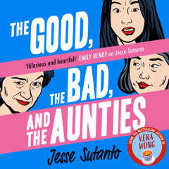 The Good, the Bad, and the Aunties, By Jesse Sutanto, Read by Risa Mei