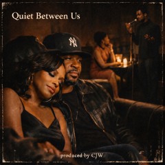 Quiet Between Us