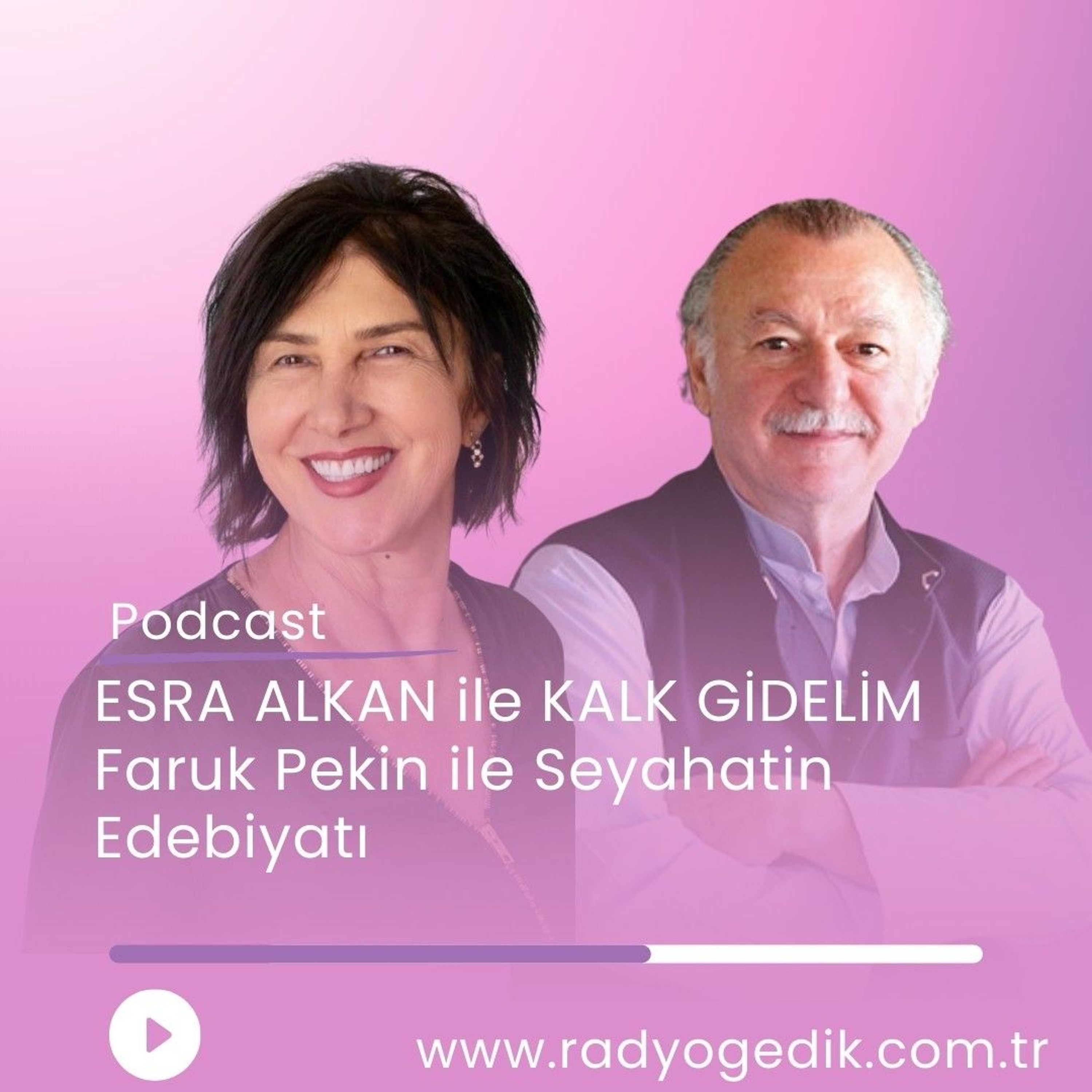 ESRA ALKAN İLE KALK GİDELİM- FARUK PEKİN episode artwork