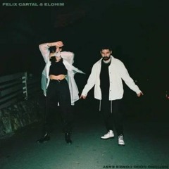 Felix Cartal - Nothing Good Comes Easy With Elohim (Black Rose Beatz Remix)