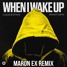 Lucas & Steve X Skinny Days - When I Wake Up (MARON EX Remix)
