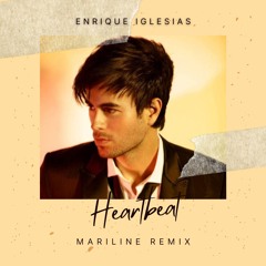 Enrique Iglesias - Heartbeat (Mariline Remix) [FREE DOWNLOAD UNFILTRED] **Filtered for SoundCloud**