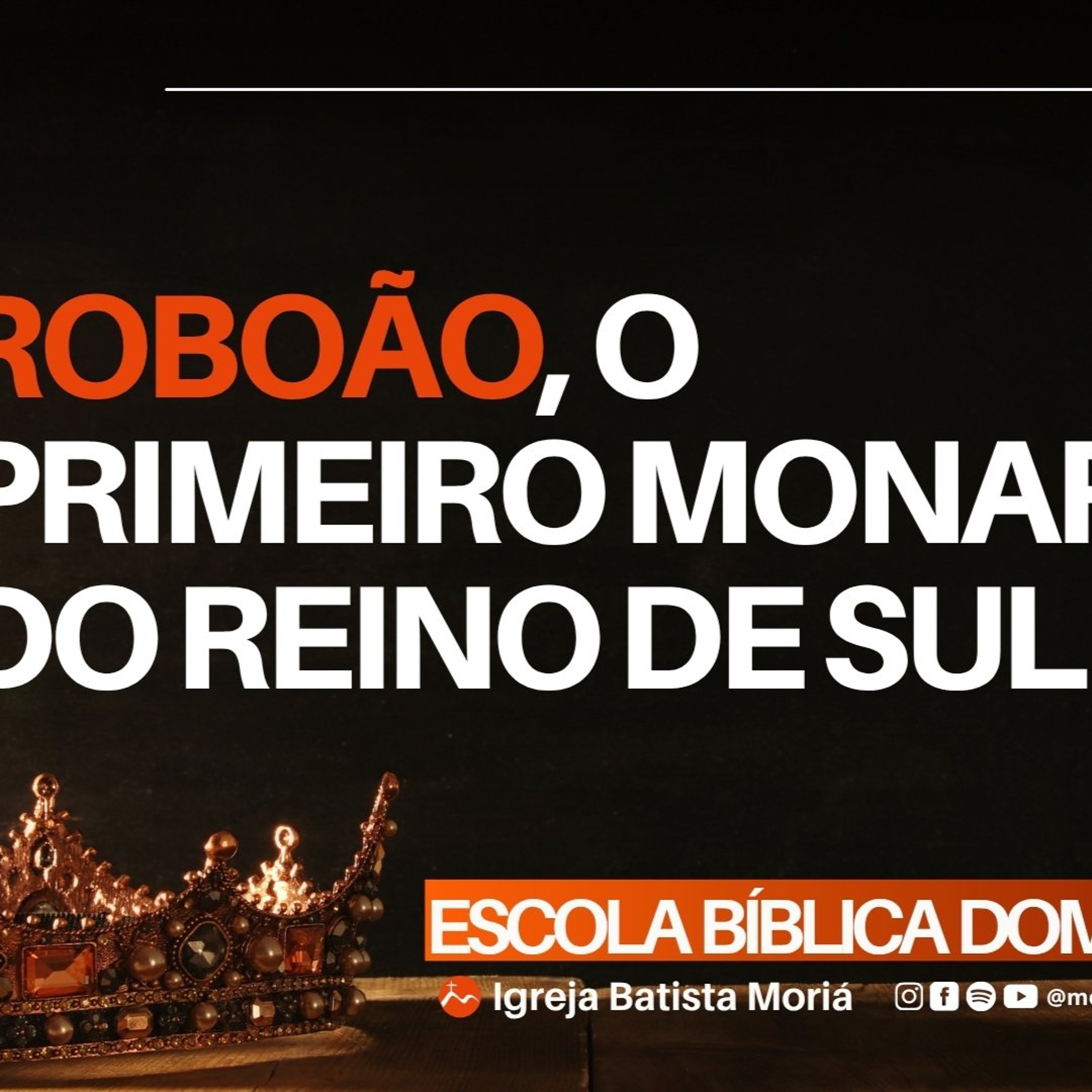 Roboão, o primeiro monarca do Reino do Sul - Pr. Rimack Almeida - EBD [09.08.2026]