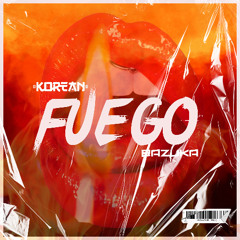 Bazuka & Korean - Fuego