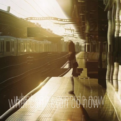 what can i even do now (prod marq x heroine)