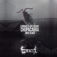 Carnage & Ape Drums - Chupacabra (iMVD Remix) [2017]