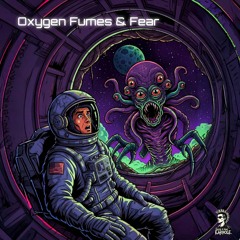 Oxygen Fumes & Fear