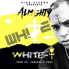 Almighty - White T(Audio Official)