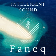 Faneq for Intelligent Sound. Episode 137