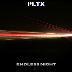 [PLTX MUSIC] PLTX - Endless Night