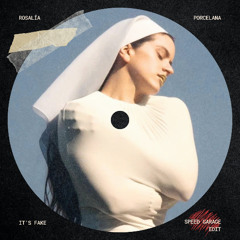 ROSALÍA - Porcelana [IT'S FAKE Speed Garage Edit]