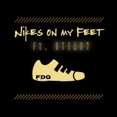 Yun Dragon X STEADY - Nikes On My Feet (FDG)