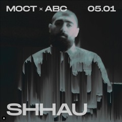 Shhau - Selection 02: [DJ Set] MOCT X ABC 05.01.2024