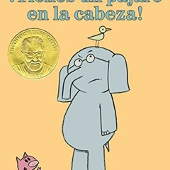 ACCESS EPUB 📰 ¡Tienes un pájaro en la cabeza!-An Elephant and Piggie Book, Spanish E