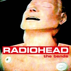 The Bends - Radiohead (1995)