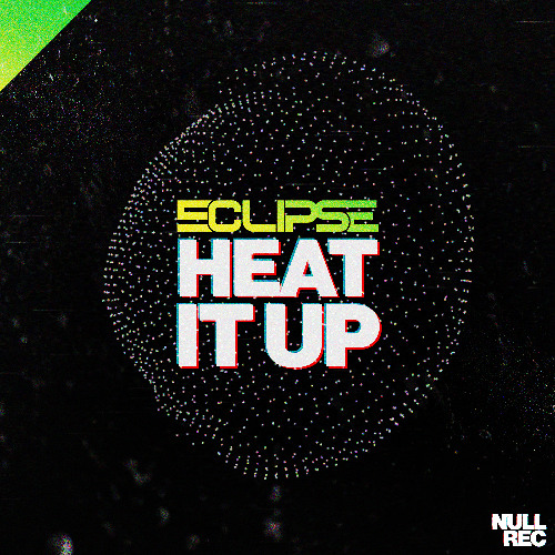 Danny Eclipse - Heat It Up | Makina, NE, Bouncy | Null Records