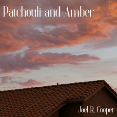 Patchouli and Amber