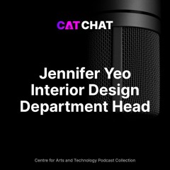 CAT Chat #2 - Jennifer Yeo - Interior Design Department Head