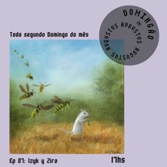 Domingão do AVGVSTVS — EP 07: izyk y zira