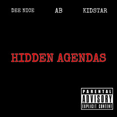 Hidden Agendas (Ft. Dee nice & Kidstar)
