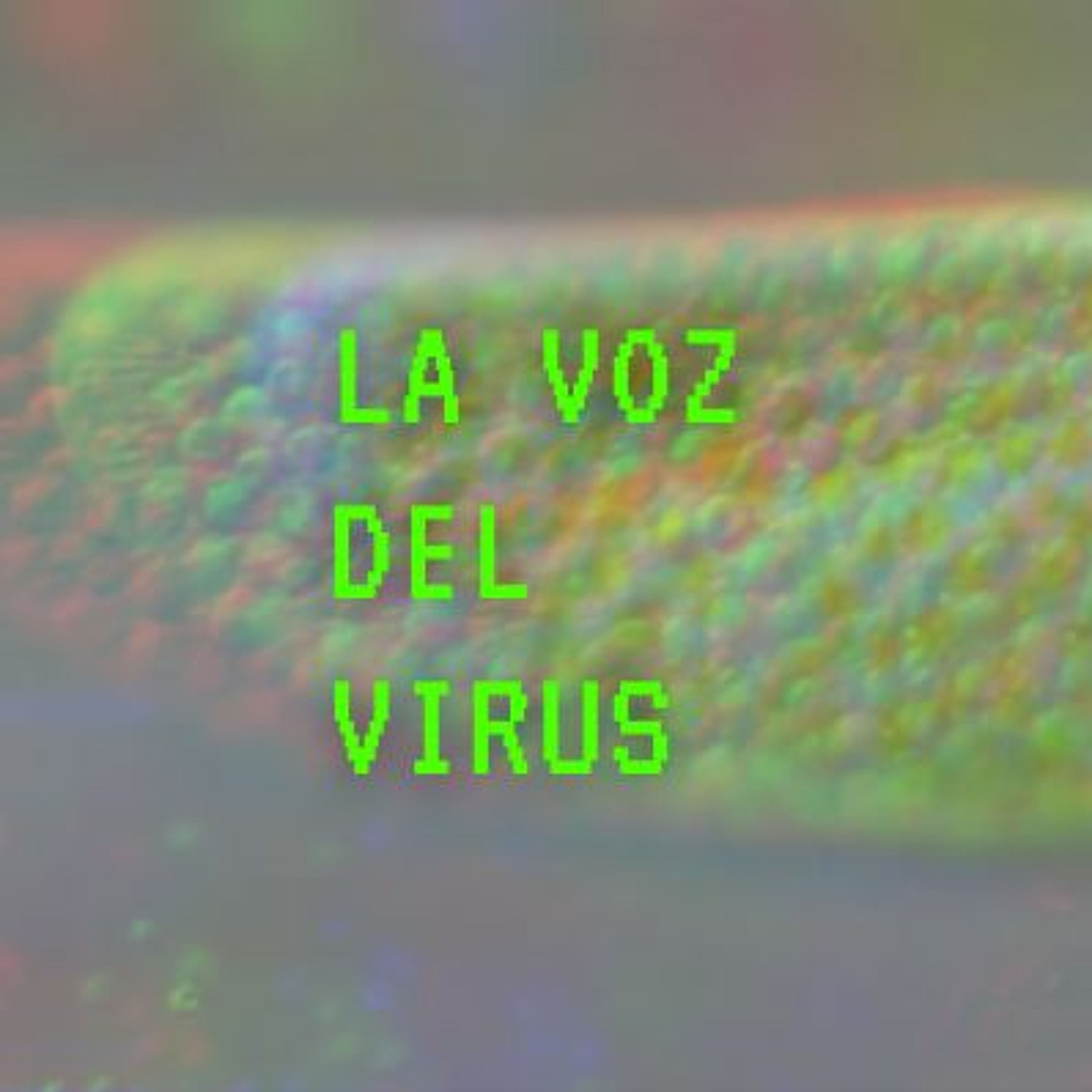 La Voz del Virus episode artwork