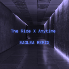 The Ride X Anytime (EAGLEA REMIX) [Chris Luno + Brian McKnight]
