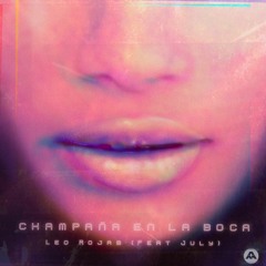 Champaña en la boca - Leo Rojas (Feat July)