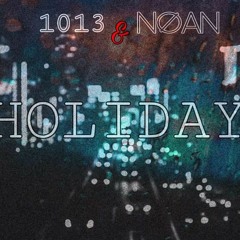 Holiday 1013 & NOAN